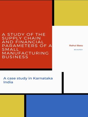 cover image of A Study of the Supply Chain and Financial Parameters of a Small Manufacturing Business